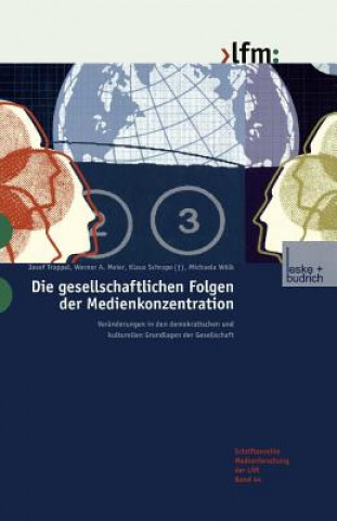 Kniha Die Gesellschaftlichen Folgen Der Medienkonzentration Michaela Wolk