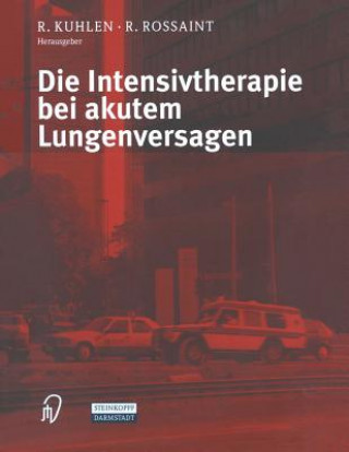 Könyv Die Intensivtherapie Bei Akutem Lungenversagen R. Kuhlen