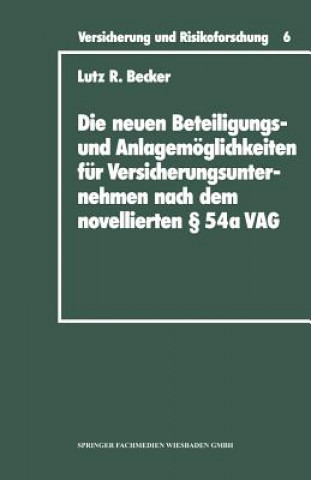 Livre Neuen Beteiligungs- Und Anlagemoeglichkeiten Fur Versicherungsunternehmen Nach Dem Novellierten  54a Versicherungsaufsichtsgesetz Lutz R Becker