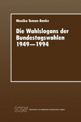 Knjiga Die Wahlslogans Der Bundestagswahlen 1949-1994 Monika Toman-Banke