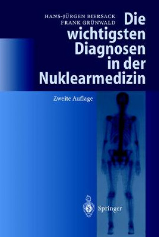 Książka DIE WICHTIGSTEN DIAGNOSEN IN DER NUKLEAR H.-J. BIERSACK