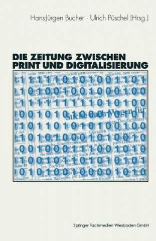 Könyv Die Zeitung Zwischen Print Und Digitalisierung Hans-Jürgen Bucher