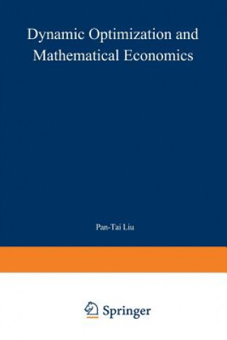 Könyv Dynamic Optimization and Mathematical Economics Pan-Tai Liu