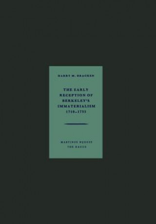 Kniha Early Reception of Berkeley's Immaterialism 1710-1733 Harry M. Bracken