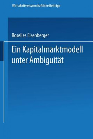 Kniha Ein Kapitalmarktmodell Unter Ambiguit t Roselies Eisenberger