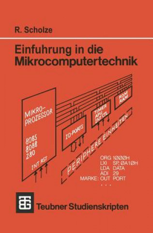 Knjiga Einfuhrung in Die Mikrocomputertechnik Rainer Scholze