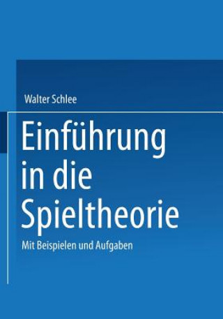 Kniha Einfuhrung in Die Spieltheorie Walter Schlee