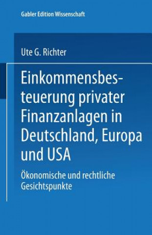 Kniha Einkommensbesteuerung Privater Finanzanlagen in Deutschland, Europa Und USA Ute G Richter