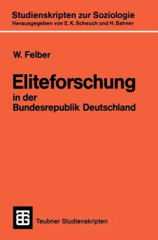Kniha Eliteforschung in Der Bundesrepublik Deutschland Wolfgang Felber