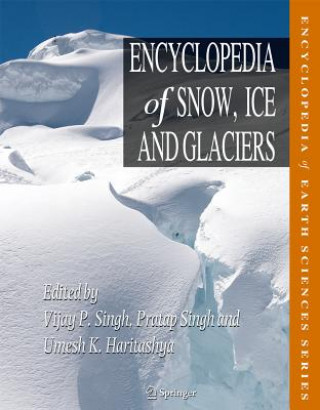 Buch Encyclopedia of Snow, Ice and Glaciers Vijay P. Singh