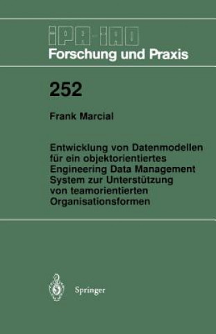 Könyv Entwicklung Von Datenmodellen F r Ein Objektorientiertes Engineering Data Management System Zur Unterst tzung Von Teamorientierten Organisationsformen Frank Marcial