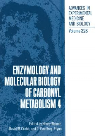 Kniha Enzymology and Molecular Biology of Carbonyl Metabolism 4 David W. Crabb