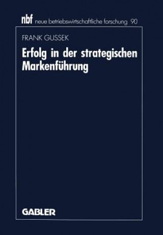 Knjiga Erfolg in Der Strategischen Markenfuhrung Frank Gussek