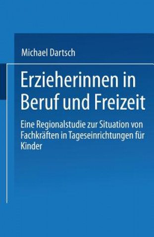 Kniha Erzieherinnen in Beruf Und Freizeit Michael Dartsch