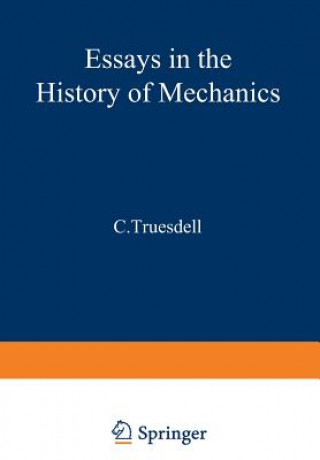 Könyv Essays in the History of Mechanics C. Truesdell