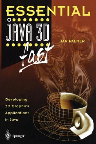 Könyv Essential Java 3D fast Ian Palmer