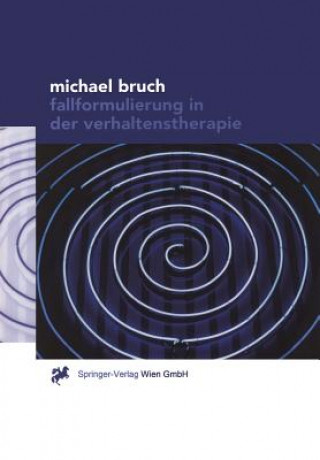 Kniha Fallformulierung in Der Verhaltenstherapie Michael Bruch