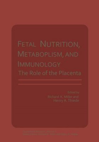 Kniha Fetal Nutrition, Metabolism, and Immunology Richard K. Miller
