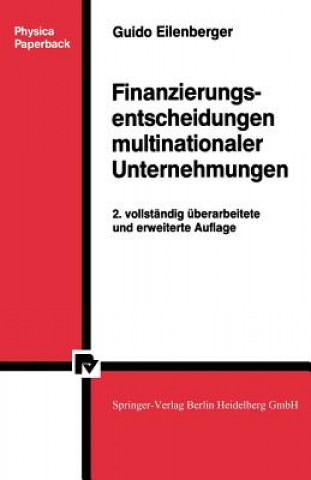 Kniha Finanzierungsentscheidungen Multinationaler Unternehmungen Guido Eilenberger