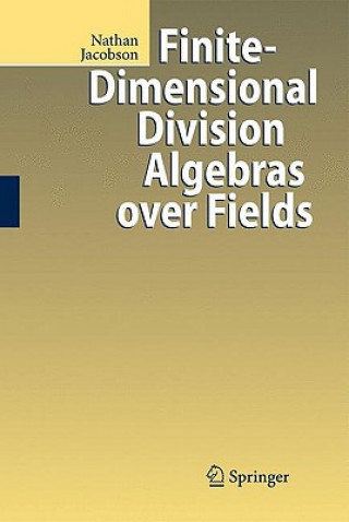 Könyv Finite-dimensional Division Algebras Over Fields Nathan Jacobson