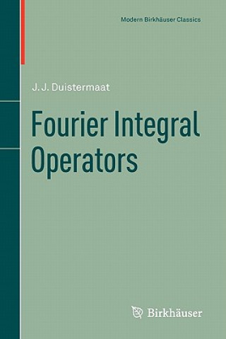 Knjiga Fourier Integral Operators J. J. Duistermaat