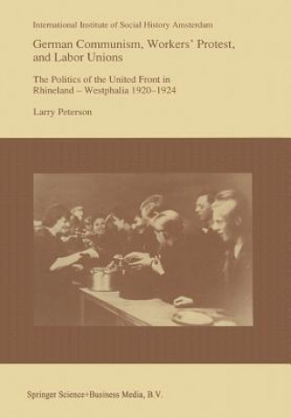 Libro German Communism, Workers' Protest, and Labor Unions Larry Peterson