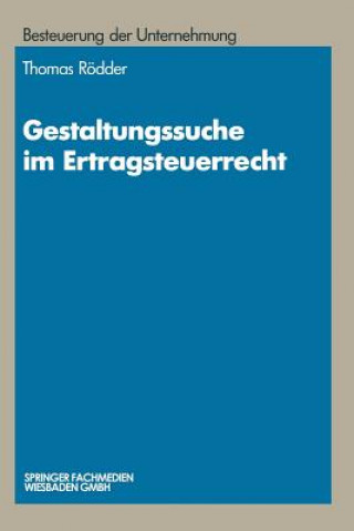 Kniha Gestaltungssuche Im Ertragsteuerrecht Thomas Rodder