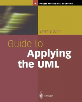Kniha Guide to Applying the UML Sinan Si Alhir