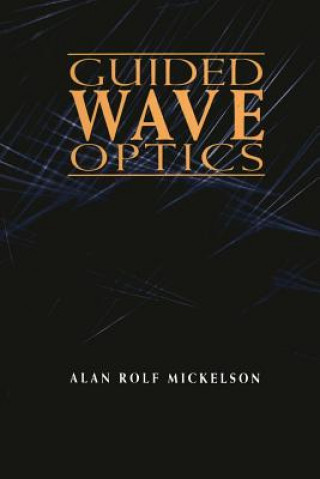 Könyv Guided Wave Optics Alan Rolf Mickelson