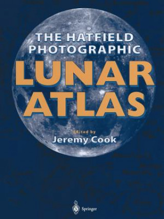 Knjiga Hatfield Photographic Lunar Atlas Jeremy Cook