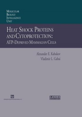 Kniha Heat Shock Proteins and Cytoprotection Alexander E. Kabakov