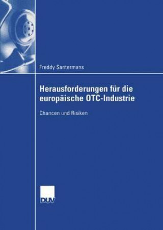 Livre Herausforderungen F r Die Europ ische Otc-Industrie Freddy Santermans