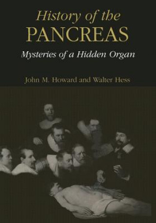 Könyv History of the Pancreas: Mysteries of a Hidden Organ Walter Rudolf Hess