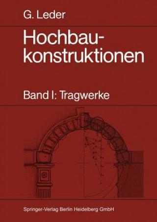 Könyv Hochbaukonstruktionen : Band I: Tragwerke Gerhard Leder