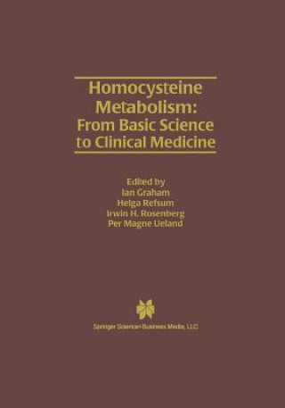 Kniha Homocysteine Metabolism: From Basic Science to Clinical Medicine Ian Graham