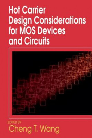 Knjiga Hot Carrier Design Considerations for MOS Devices and Circuits Cheng Wang