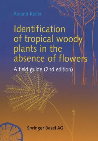 Kniha Identification of tropical woody plants in the absence of flowers Roland Keller