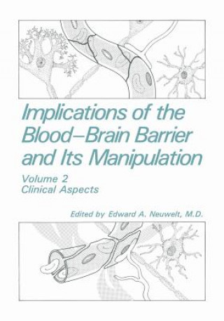 Carte Implications of the Blood-Brain Barrier and Its Manipulation E. A. Neuwelt