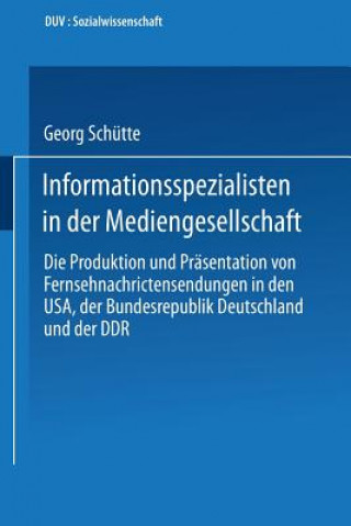 Kniha Informationsspezialisten in Der Mediengesellschaft Georg Schutte