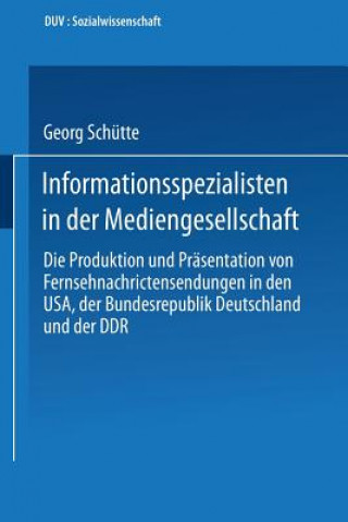 Könyv Informationsspezialisten in Der Mediengesellschaft Georg Schutte