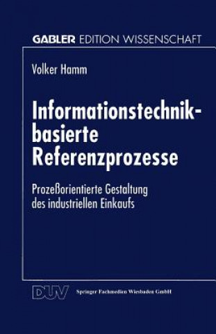 Kniha Informationstechnik-Basierte Referenzprozesse Volker Hamm