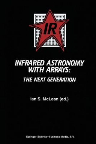 Książka Infrared Astronomy with Arrays Ian S. McLean