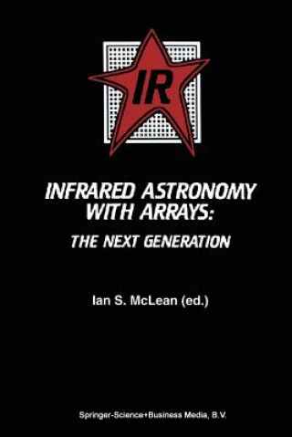 Knjiga Infrared Astronomy with Arrays Ian S. McLean