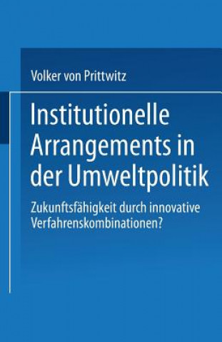 Könyv Institutionelle Arrangements in Der Umweltpolitik Volker Prittwitz