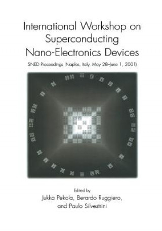 Knjiga International Workshop on Superconducting Nano-Electronics Devices Jukka Pekola