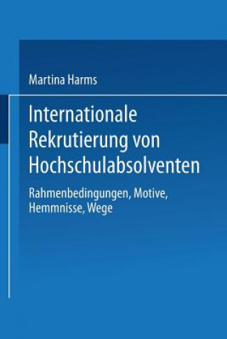 Livre Internationale Rekrutierung Von Hochschulabsolventen Martina Harms