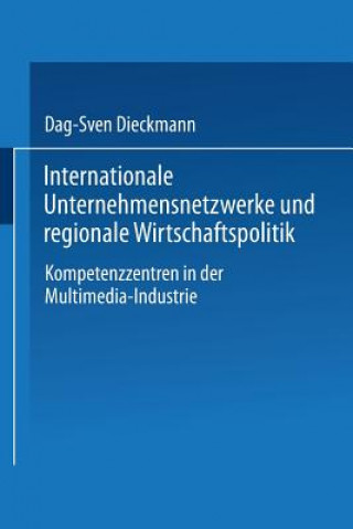 Kniha Internationale Unternehmensnetzwerke Und Regionale Wirtschaftspolitik Dag-Sven Dieckmann