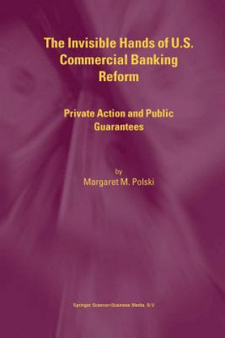 Könyv Invisible Hands of U.S. Commercial Banking Reform Margaret M. Polski