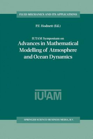 Knjiga IUTAM Symposium on Advances in Mathematical Modelling of Atmosphere and Ocean Dynamics P. F. Hodnett