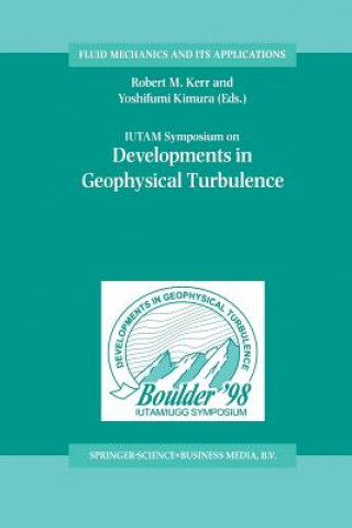 Kniha IUTAM Symposium on Developments in Geophysical Turbulence Robert M. Kerr